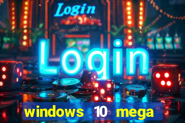 windows 10 mega lite download